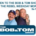 Bob & Tom in the morning on 105.9 The Rebel